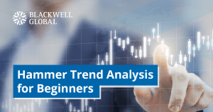 Hammer Trend Analysis for Beginners - Blackwell Global - Forex Broker